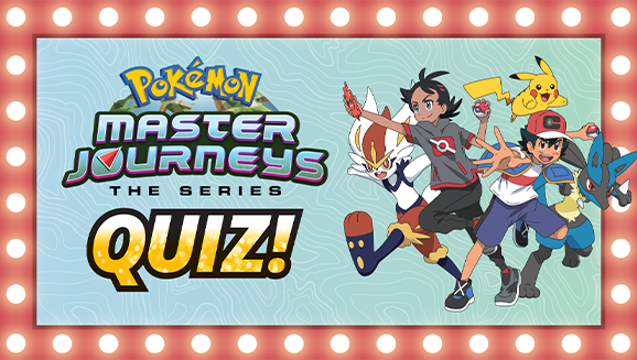 Test Your Knowledge of Pokémon Master Journeys: The Series