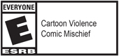 E (Cartoon Violence, Comic Mischief)