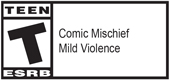 T (Comic Mischief, Mild Violence)