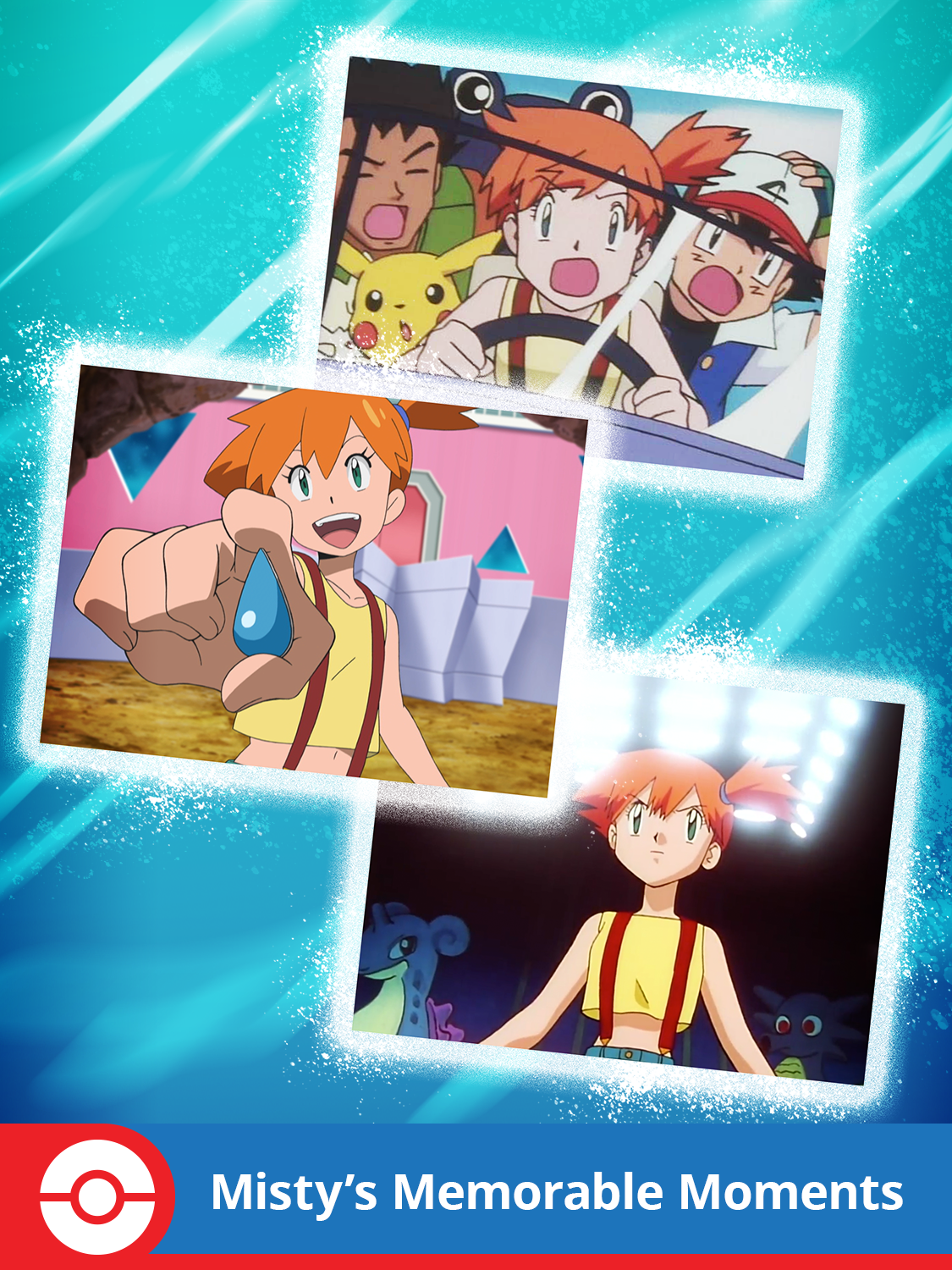 Misty’s Memorable Moments