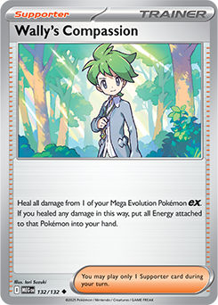 The Wally's Compassion card from the Mega Evolution set. Its effect is Heal all damage from 1 of your Mega Evolution Pokémon ex. If you healed any damage in this way, put all Energy attached to that Pokémon into your hand.